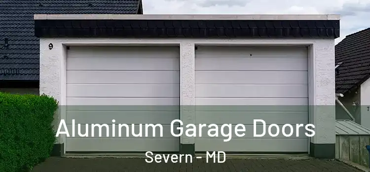  Aluminum Garage Doors Severn - MD