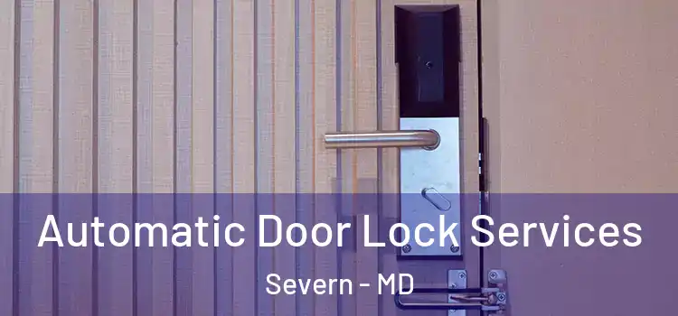 Automatic Door Lock Services Severn - MD