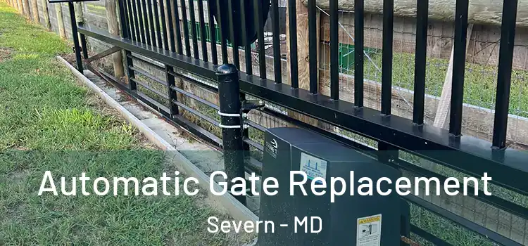 Automatic Gate Replacement Severn - MD