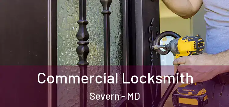 Commercial Locksmith Severn - MD