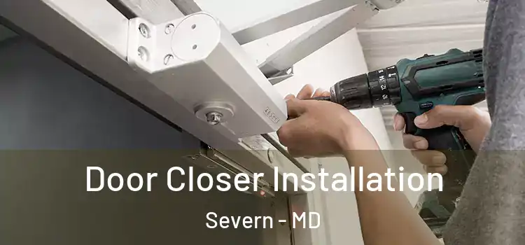Door Closer Installation Severn - MD