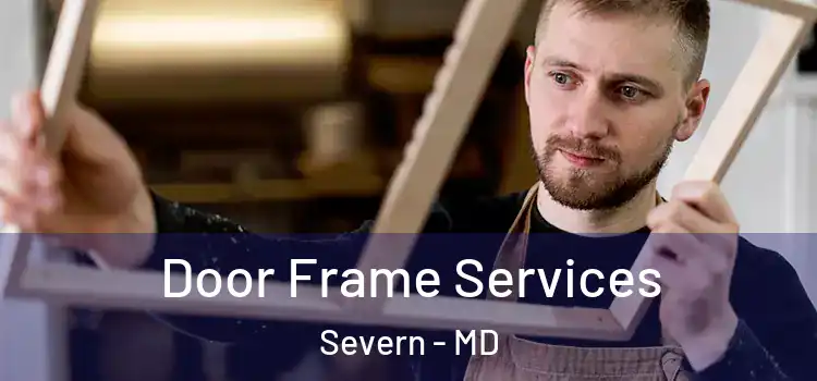 Door Frame Services Severn - MD