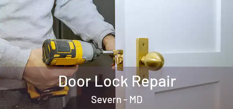 Door Lock Repair Severn - MD