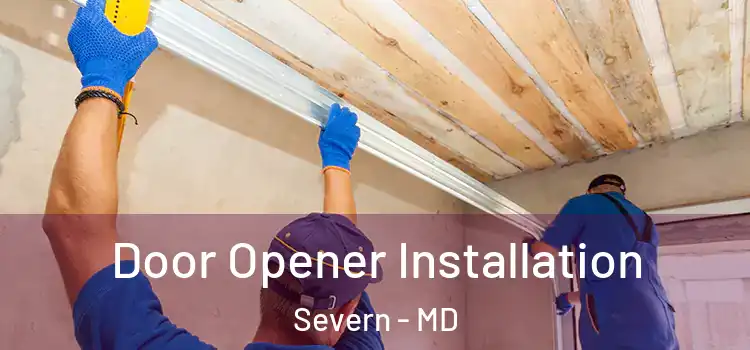 Door Opener Installation Severn - MD