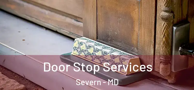 Door Stop Services Severn - MD