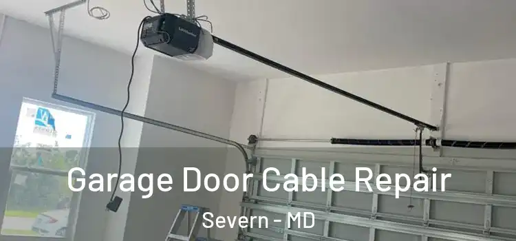 Garage Door Cable Repair Severn - MD