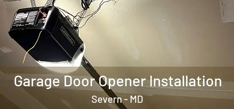 Garage Door Opener Installation Severn - MD