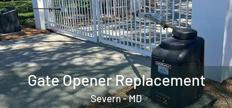 Gate Opener Replacement Severn - MD