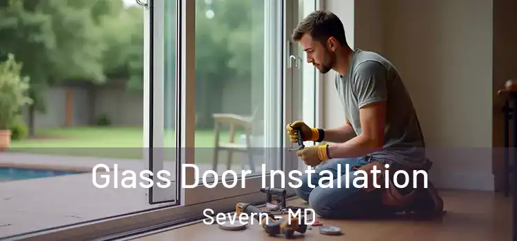 Glass Door Installation Severn - MD