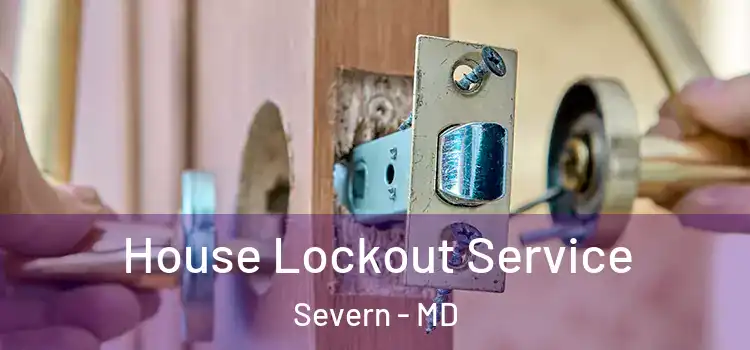 House Lockout Service Severn - MD