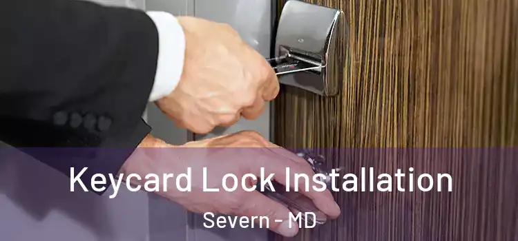 Keycard Lock Installation Severn - MD