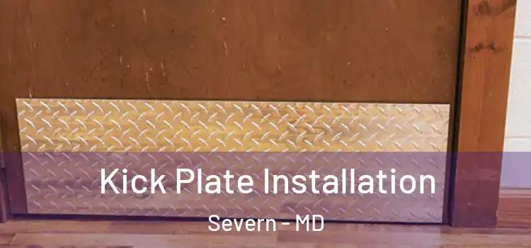 Kick Plate Installation Severn - MD