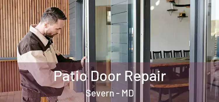 Patio Door Repair Severn - MD