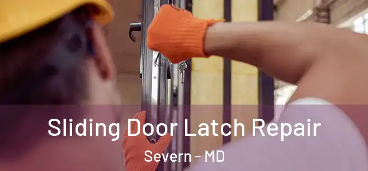 Sliding Door Latch Repair Severn - MD